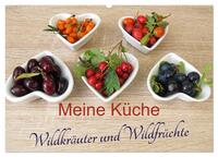 Meine Küche – Wildkräuter und Wildfrüchte (Wandkalender 2025 DIN A2 quer), CALVENDO Monatskalender