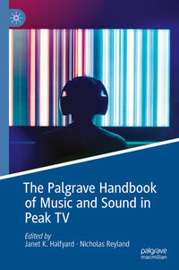 The Palgrave Handbook of Music and Sound in Peak TV