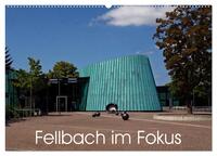 Fellbach im Fokus (Wandkalender 2025 DIN A2 quer), CALVENDO Monatskalender