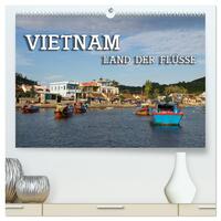 VIETNAM - Land der Flüsse (hochwertiger Premium Wandkalender 2025 DIN A2 quer), Kunstdruck in Hochglanz