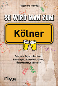 So wird man zum Kölner