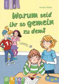 Warum seid ihr so gemein zu dem? – Lesestufe 2