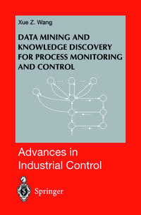 Data Mining and Knowledge Discovery for Process Monitoring and Control