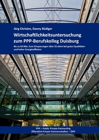 Wirtschaftlichkeitsuntersuchung zum PPP-Berufskolleg Duisburg