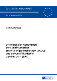 Die regionalen Gerichtshöfe der Südafrikanischen Entwicklungsgemeinschaft (SADC) und der Ostafrikanischen Gemeinschaft (EAC)