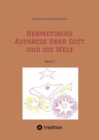 Hermetische Aufsätze über Gott und die Welt