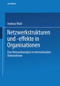 Netzwerkstrukturen und -effekte in Organisationen