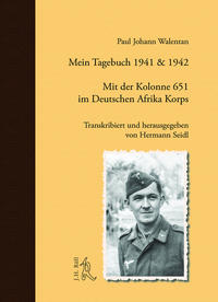 Mein Tagebuch 1941 & 1942. Mit der Kolonne 651 im Deutschen Afrika Korps