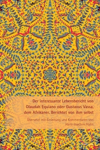 Der interessante Lebensbericht von Olaudah Equiano oder Gustavus Vassa, dem Afrikaner