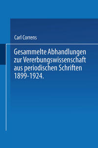 Gesammelte Abhandlungen zur Vererbungswissenschaft aus periodischen Schriften 1899-1924. Zum 60. Geburtstag von C. E. Correns hrsg. von der Deutschen Gesellschaft für Vererbungswissenschaft.