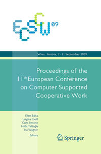 ECSCW 2009: Proceedings of the 11th European Conference on Computer Supported Cooperative Work, 7-11 September 2009, Vienna, Austria