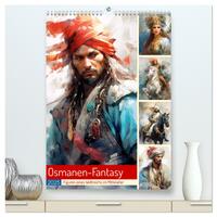 Osmanen-Fantasy. Figuren eines Weltreichs im Mittelalter (hochwertiger Premium Wandkalender 2025 DIN A2 hoch), Kunstdruck in Hochglanz