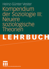 Kompendium der Soziologie III: Neuere soziologische Theorien