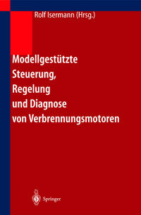 Modellgestützte Steuerung, Regelung und Diagnose von Verbrennungsmotoren