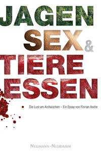 Jagen, Sex und Tiere essen