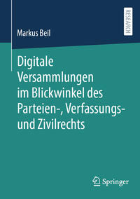 Digitale Versammlungen im Blickwinkel des Parteien-, Verfassungs- und Zivilrechts