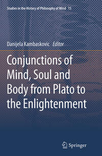 Conjunctions of Mind, Soul and Body from Plato to the Enlightenment