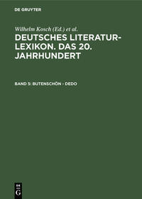 Deutsches Literatur-Lexikon. Das 20. Jahrhundert / Butenschön - Dedo