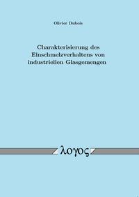 Charakterisierung des Einschmelzverhaltens von industriellen Glasgemengen