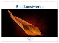 Blattkunstwerke (Wandkalender 2025 DIN A2 quer), CALVENDO Monatskalender