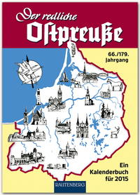 Der redliche Ostpreuße - Ein Kalenderbuch für 2015