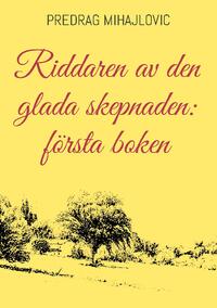 Riddaren av den glada skepnaden: första boken