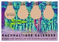 Nachhaltiger Kalender. Monat für Monat in ein nachhaltiges Leben. (Wandkalender 2025 DIN A3 quer), CALVENDO Monatskalender