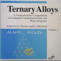 Ternary Alloys. A Comprehensive Compendium of Evaluated Constitutional... / Ternary Alloys. A Comprehensive Compendium of Evaluated Costitutional...