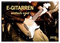 E-Gitarren - einfach cool (Wandkalender 2025 DIN A3 quer), CALVENDO Monatskalender