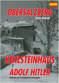 Obersalzberg el Kehlsteinhaus y Adolf Hitler