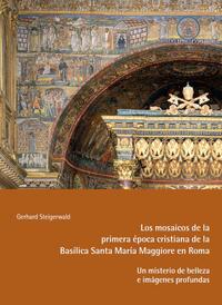 Los mosaicos de la primera época cristiana de la Basílica Santa Maria Maggiore en Roma – Un misterio de belleza e imágenes profundas