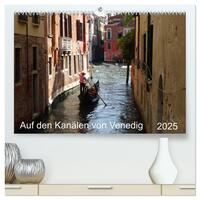 Auf den Kanälen von Venedig (hochwertiger Premium Wandkalender 2025 DIN A2 quer), Kunstdruck in Hochglanz