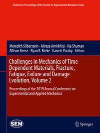 Challenges in Mechanics of Time Dependent Materials, Fracture, Fatigue, Failure and Damage Evolution, Volume 2