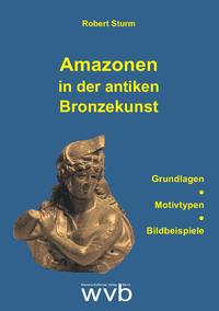 Amazonen in der antiken Bronzekunst