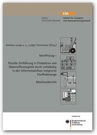 IdentProLog - Flexible Zielführung in Produktion und Materialflusslogistik durch vollständig in den Informationsfluss integrierte Flurförderzeuge