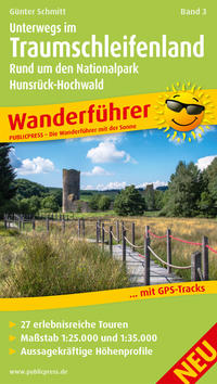 Unterwegs Im Traumschleifenland Band 3, Rund um den Nationalpark Hunsrück-Hochwald