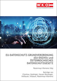 EU-Datenschutz-Grundverordnung (EU-DSGVO) + österreichisches Datenschutzgesetz