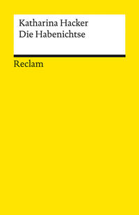 Die Habenichtse. Roman. Zeitgenössische Romane bei Reclam – Geeignet für den Schulunterricht – Mit einem Nachwort von Corinna Schlicht – Reclam