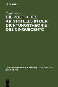 Die Poetik des Aristoteles in der Dichtungstheorie des Cinquecento