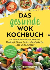 Das gesunde Wok Kochbuch