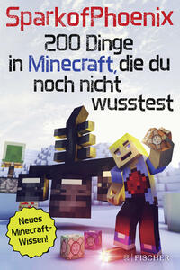 SparkofPhoenix: 200 Dinge in Minecraft, die du noch nicht wusstest