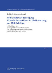 Verbraucherstreitbeilegung: Aktuelle Perspektiven für die Umsetzung der ADR-Richtlinie