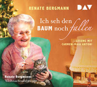 Ich seh den Baum noch fallen. Renate Bergmanns Weihnachtsabenteuer