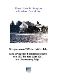 Unser Haus in Streganz mit Seiner Geschichte - Band 1