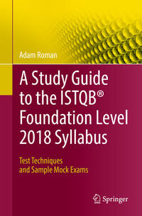 A Study Guide to the ISTQB® Foundation Level 2018 Syllabus