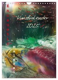 Encaustic-Malerei Kunstkalender 2025 (Wandkalender 2025 DIN A4 hoch), CALVENDO Monatskalender