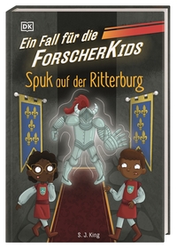 Ein Fall für die Forscher-Kids 10. Spuk auf der Ritterburg