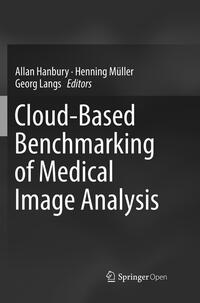 Cloud-Based Benchmarking of Medical Image Analysis