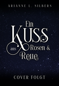 Ein Kuss aus Rosen und Reue