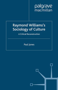 Raymond Williams’s Sociology of Culture